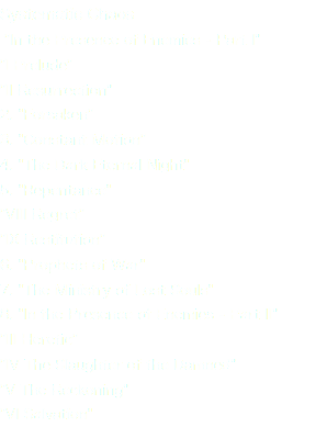 Systematic Chaos  "In the Presence of Enemies - Part I" "I Prelude" "II Resurrection" 2. "Forsaken" 3. "Constant Motion" 4. "The Dark Eternal Night" 5. "Repentance" "VIII Regret" "IX Restitution" 6. "Prophets of War" 7. "The Ministry of Lost Souls" 8. "In the Presence of Enemies - Part II" "III Heretic" "IV The Slaughter of the Damned" "V The Reckoning" "VI Salvation" 