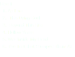 Disc 1 1. As I am 2. This Dying Soul 3. Beyond This Life 4. Hollow Years 5. War Inside My Head 6. The Test that Stumped Them All 
